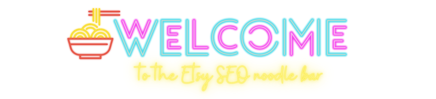 Glowing neon sign that says "Welcome to the Etsy SEO noodle bar" with glowing bowl of ramen